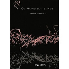 OS MANGUEZAIS E NÓS: UMA SÍNTESE DE PERCEPÇÕES