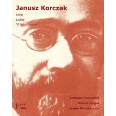 JANUSZ KORCZAK: PERFIL, LIÇÕES, 