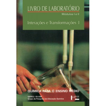 INTERAÇÕES E TRANSFORMAÇÕES I: LABORATÓRIO I E II