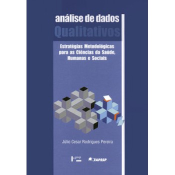 ANÁLISE DE DADOS QUALITATIVOS: ESTRATÉGIAS METODOLÓGICAS PARA AS CIÊNCIAS DA SAÚDE HUMANAS E SOCIAIS