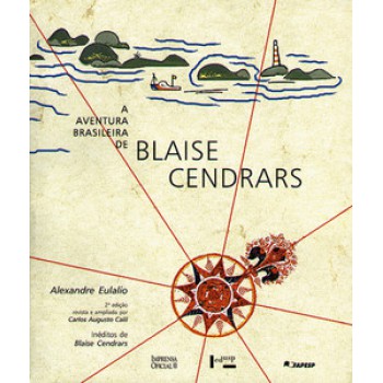 A AVENTURA BRASILEIRA DE BLAISE CENDRARS