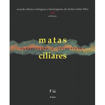 MATAS CILIARES: CONSERVAÇÃO E RECUPERAÇÃO