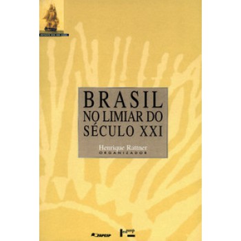 BRASIL NO LIMIAR DO SÉCULO XXI: ALTERNATIVAS PARA A CONSTRUÇÃO DE UMA SOCIEDADE SUSTENTÁVEL