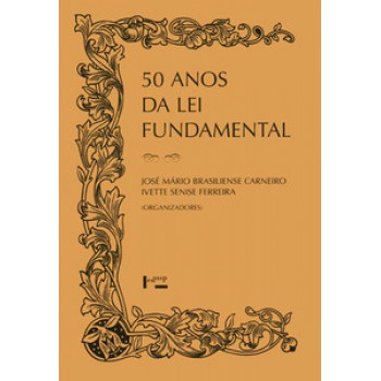 50 ANOS DA LEI FUNDAMENTAL