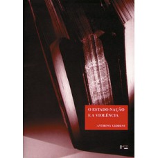 O ESTADO-NAÇÃO E A VIOLÊNCIA: SEGUNDO VOLUME DE UMA CRÍTICA CONTEMPORÂNEA AO MATERIALISMO HISTÓRICO