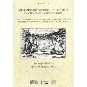 ANAIS DO VII SEMINÁRIO NACIONAL DE HISTÓRIA DA CIÊNCIA E DA TECNOLOGIA