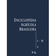 ENCICLOPÉDIA AGRÍCOLA BRASILEIRA VOL. 4: I-M