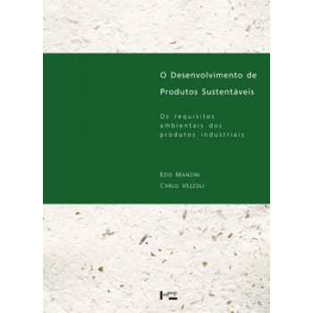 O DESENVOLVIMENTO DE PRODUTOS SUSTENTÁVEIS: OS REQUISITOS AMBIENTAIS DOS PRODUTOS INDUSTRIAIS