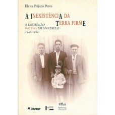 A INEXISTÊNCIA DA TERRA FIRME: A IMIGRAÇÃO GALEGA EM SÃO PAULO – 1946-1964