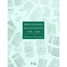 BIBLIOGRAFIA MACHADIANA 1959-2003