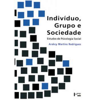 INDIVÍDUO, GRUPO E SOCIEDADE: ESTUDOS DE PSICOLOGIA SOCIAL