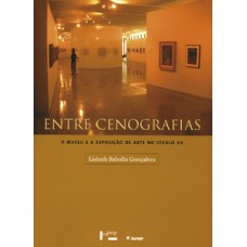 ENTRE CENOGRAFIAS: O MUSEU E A EXPOSIÇÃO DE ARTE NO SÉCULO XX