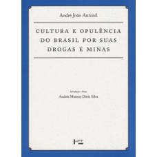 CULTURA E OPULÊNCIA DO BRASIL POR SUAS DROGAS E MINAS