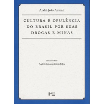 CULTURA E OPULÊNCIA DO BRASIL POR SUAS DROGAS E MINAS