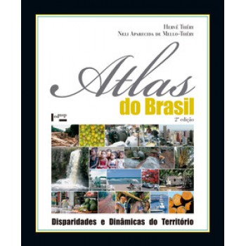 ATLAS DO BRASIL: DISPARIDADES E DINÂMICAS DO TERRITÓRIO