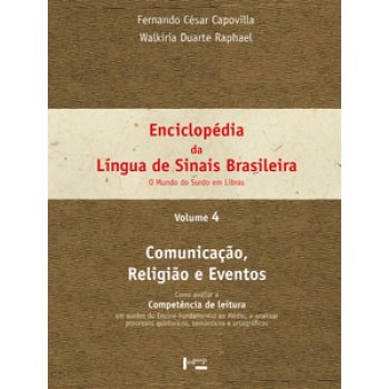 ENCICLOPÉDIA DA LÍNGUA DE SINAIS BRASILEIRA VOL.4: COMUNICAÇÃO, RELIGIÃO E EVENTOS