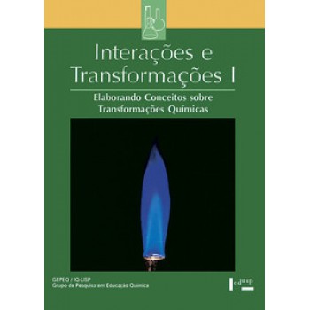 INTERAÇÕES E TRANSFORMAÇÕES I – ALUNO: ELABORANDO CONCEITOS SOBRE TRANSFORMAÇÕES QUÍMICAS