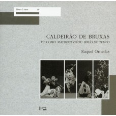 CALDEIRÃO DE BRUXAS: DE COMO MACBETH VIROU IRMÃS DO TEMPO