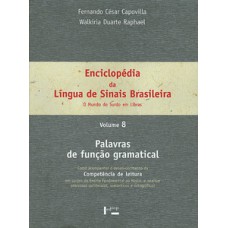 ENCICLOPÉDIA DA LÍNGUA DE SINAIS BRASILEIRA VOL. 8: PALAVRAS DE FUNÇÃO GRAMATICAL