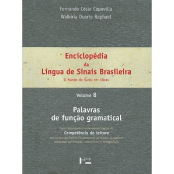 ENCICLOPÉDIA DA LÍNGUA DE SINAIS BRASILEIRA VOL. 8: PALAVRAS DE FUNÇÃO GRAMATICAL