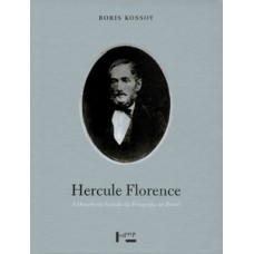 HERCULE FLORENCE: A DESCOBERTA ISOLADA DA FOTOGRAFIA NO BRASIL