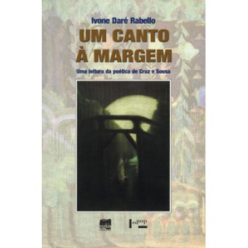 UM CANTO À MARGEM: UMA LEITURA DA POÉTICA DE CRUZ E SOUZA