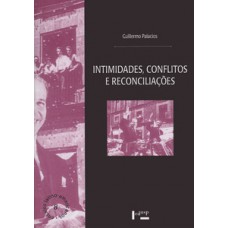 INTIMIDADES, CONFLITOS E RECONCILIAÇÕES: MÉXICO E BRASIL, 1822-1993