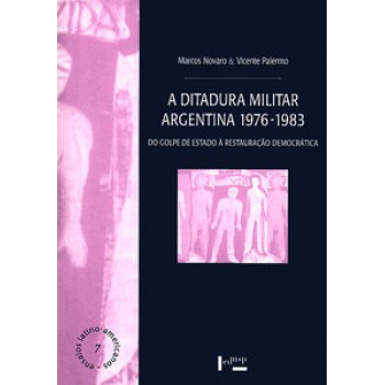 A DITADURA MILITAR ARGENTINA 1976-1983: DO GOLPE DE ESTADO À RESTAURAÇÃO DEMOCRÁTICA