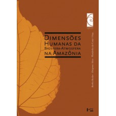 DIMENSÕES HUMANAS DA BIOSFERA-ATMOSFERA NA AMAZÔNIA