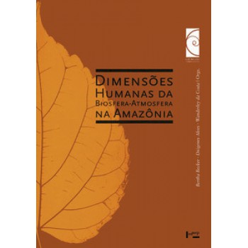 DIMENSÕES HUMANAS DA BIOSFERA-ATMOSFERA NA AMAZÔNIA