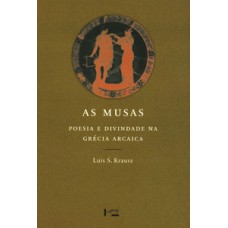 AS MUSAS: POESIA E DIVINDADE NA GRÉCIA ARCAICA