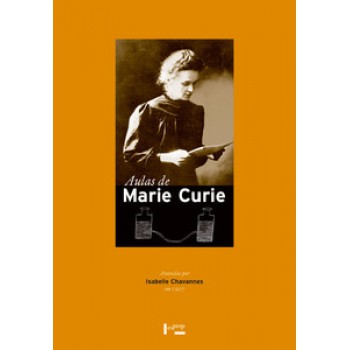 Aulas De Marie Curie: Anotadas Por Isabelle Chavannes Em 1907