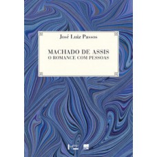 MACHADO DE ASSIS: O ROMANCE COM PESSOAS