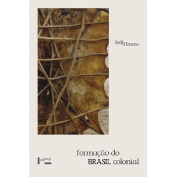 FORMAÇÃO DO BRASIL COLONIAL: PRÉ-CAPITALISMO E CAPITALISMO