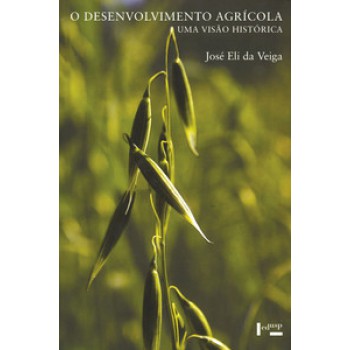 O DESENVOLVIMENTO AGRÍCOLA: UMA VISÃO HISTÓRICA