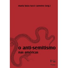 O ANTI-SEMITISMO NAS AMÉRICAS: MEMÓRIA E HISTÓRIA