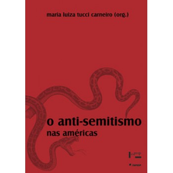 O ANTI-SEMITISMO NAS AMÉRICAS: MEMÓRIA E HISTÓRIA