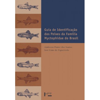 GUIA DE IDENTIFICAÇÃO DOS PEIXES DA FAMÍLIA MYCTOPHIDAE DO BRASIL