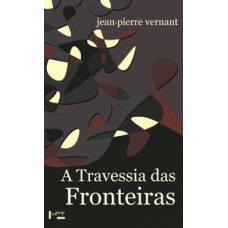 A TRAVESSIA DAS FRONTEIRAS: ENTRE MITO E POLÍTICA II