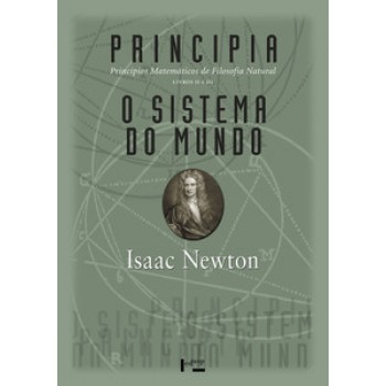 PRINCIPIA, LIVROS II E III: PRINCÍPIOS MATEMÁTICOS DE FILOSOFIA NATURAL