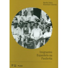 IMIGRANTES ESPANHÓIS NA PAULICÉIA: TRABALHO E SOCIABILIDADE URBANA (1890-1922)