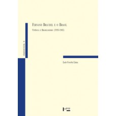 FERNAND BRAUDEL E O BRASIL: VIVÊNCIA E BRASILIANISMO (1935-1945)