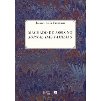 MACHADO DE ASSIS NO JORNAL DAS FAMÍLIAS