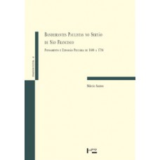 BANDEIRANTES PAULISTAS NO SERTÃO DO SÃO FRANCISCO: POVOAMENTO E EXPANSÃO PECUÁRIA DE 1688 A 1734