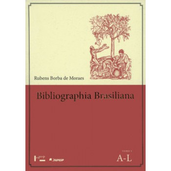 BIBLIOGRAPHIA BRASILIANA: LIVROS RAROS SOBRE O BRASIL PUBLICADOS DESDE 1504 ATÉ 1900 – TOMO 1 E 2