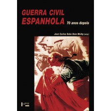 GUERRA CIVIL ESPANHOLA: 70 ANOS DEPOIS