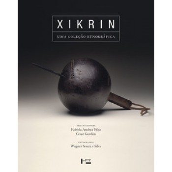 XIKRIN: UMA COLEÇÃO ETNOGRÁFICA