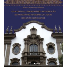 NEOCOLONIAL, MODERNISMO E PRESERVAÇÃO DO PATRIMÔNIO NO DEBATE CULTURAL DOS ANOS 1920 NO BRASIL