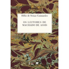 OS LEITORES DE MACHADO DE ASSIS: O ROMANCE MACHADIANO E O PÚBLICO DE LITERATURA NO SÉCULO 19