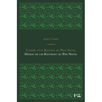 CAHIER D UN RETOUR AU PAYS NATAL/DIÁRIO DE UM RETORNO AO PAÍS NATAL